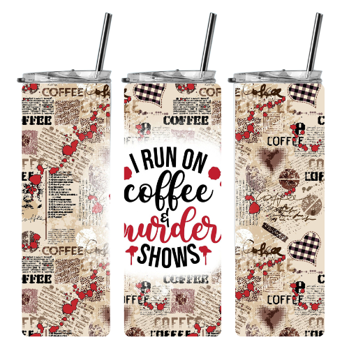 I Run on Coffee & Murder Shows