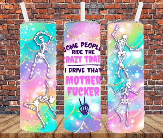 Some People Ride the Crazy Train Sublimation Transfer